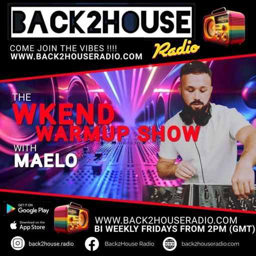 Episode 2: DJ Maelo- 23/05/2025 Weekend Warm Up Show