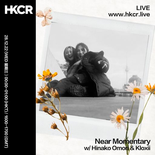 Near momentary w/ Hinako Omori & Kloxii - 27/12/2022