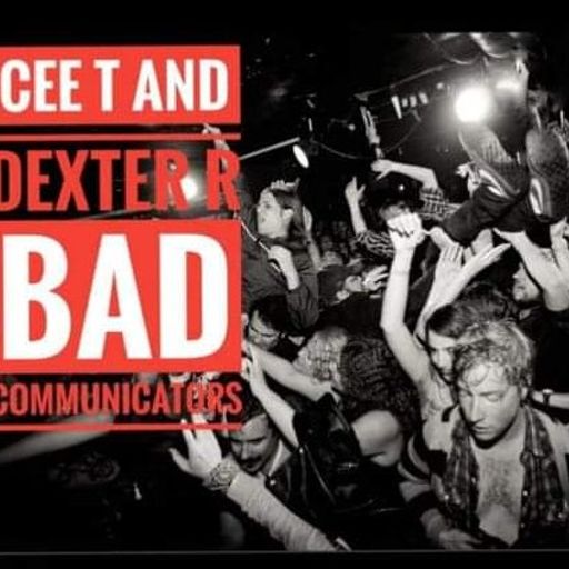 Cee Tee & Dexter R Bad Communicators - Apr 6 2026