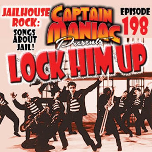 Episode 198 / Lock Him Up!