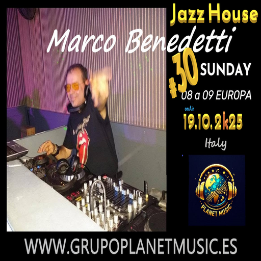 Marco Benedetti Dj for PLANET MUSIC RADIO # 30 JAZZ HOUSE