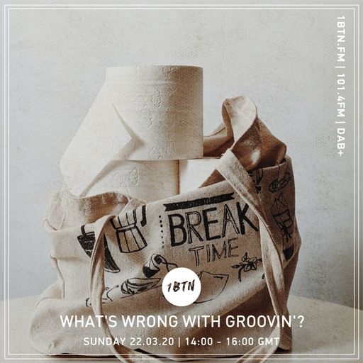 What's Wrong With Groovin' - 22.03.2020