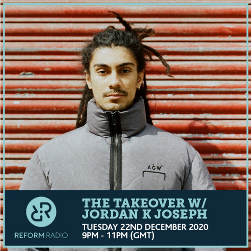 The Takeover w/ Jordan K Joseph 22nd December 2020