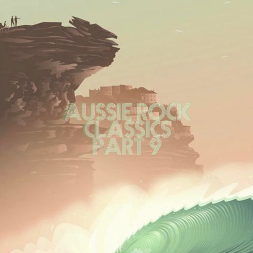 Aussie Rock Classics ~ Part 9