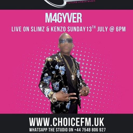 ChoiceFMUK - SLIMZ AND KENZO WITH SPECIAL GUEST  M4GYVER - 13/07/2025