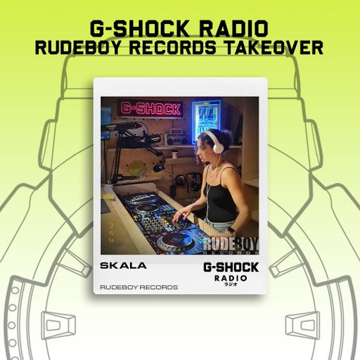 G-SHOCK Radio - RudeBoy Records Takeover - Skala - 01/12