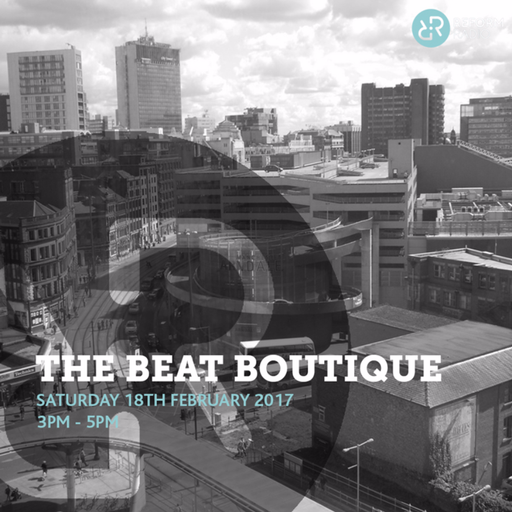 The Beat Boutique 18th February 2017