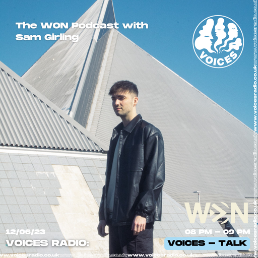 The Won Podcast w/ Sam Girling - 12/06/23