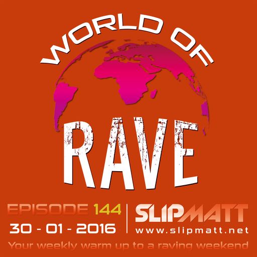 Slipmatt - World Of Rave #144