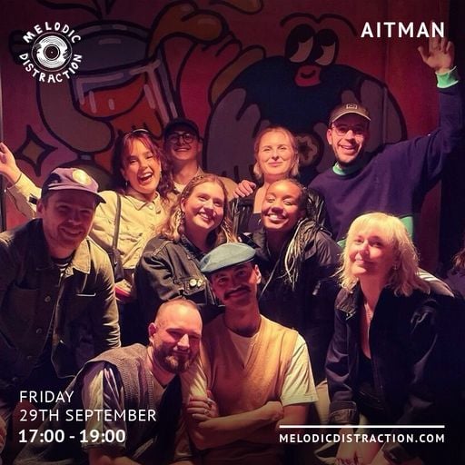 Melodic Distraction's Final Broadcast with Aitman (September '23)