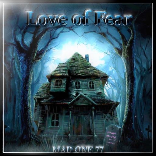LOVE OF FEAR - Halloween 2021