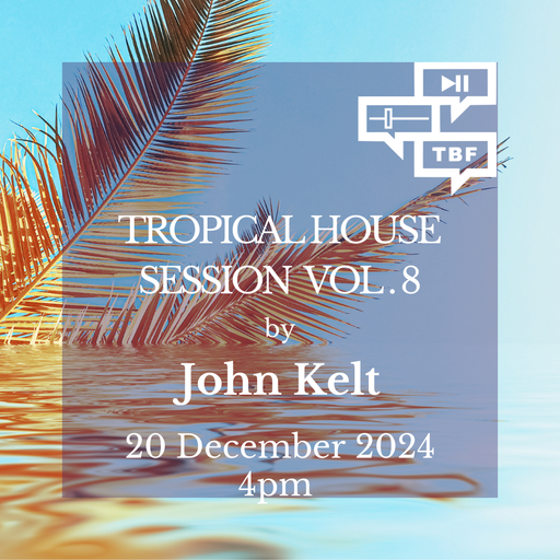 John Kelt - Tropical House Session Vol. 8