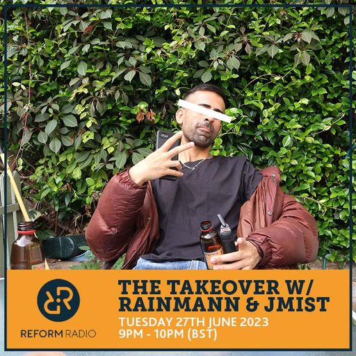 The Takeover w/ Rainmann & J Mist 27th June 2023