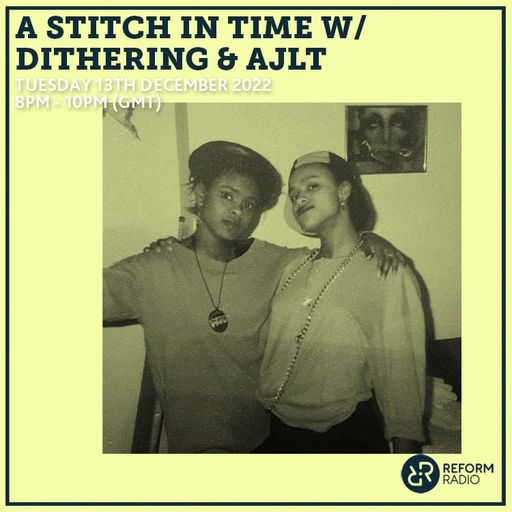 A Stitch In Time w/ dithering & ajlt 13th December 2022