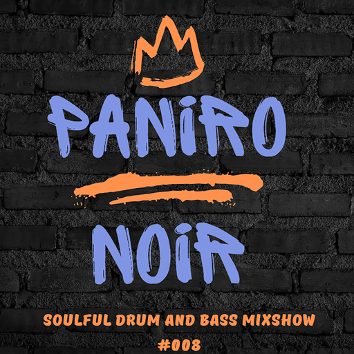Paniro Noir - Soulful Drum and Bass Show #008
