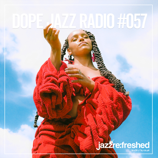 DOPE JAZZ RADIO #057