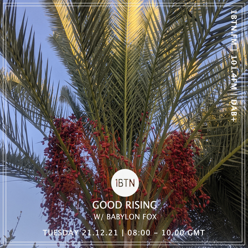 Good Rising with Babylon Fox - 21.12.2021