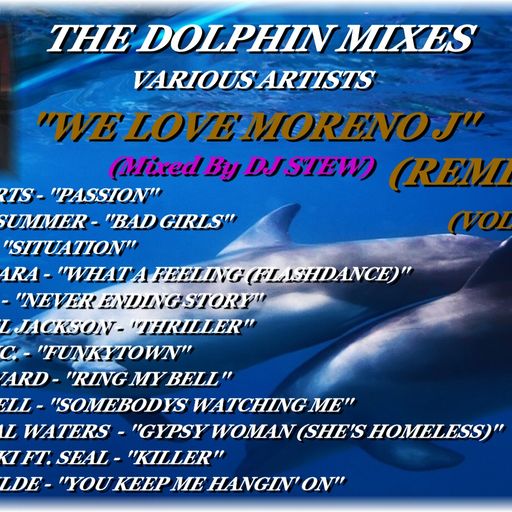THE DOLPHIN MIXES - VARIOUS ARTISTS - ''WE LOVE 'MORENO J' REMIXES'' (VOLUME 3)