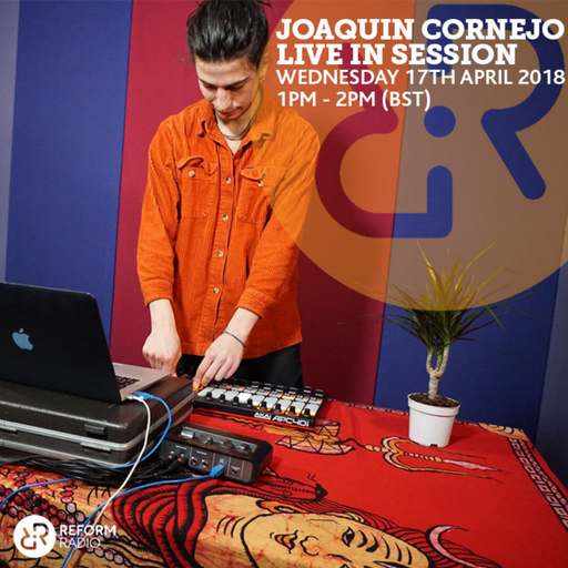 Joaquin Cornejo Live In Session 18th April 2018