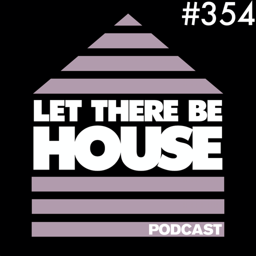 Let There Be House podcast with Glen Horsborough #354
