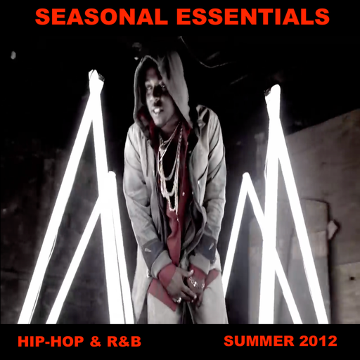 Seasonal Essentials: Hip Hop & R&B - 2012 Pt 3: Summer