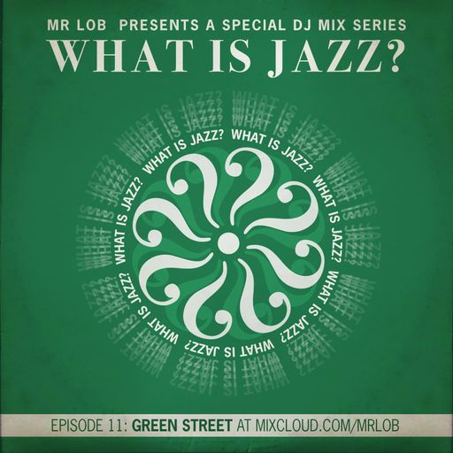 What Is Jazz? Vol.11 with Green Street