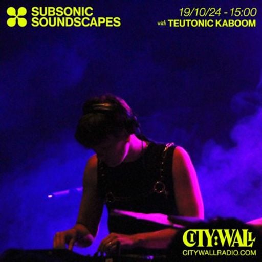Subsonic Soundscapes w/ Teutonic Kaboom - October 2024