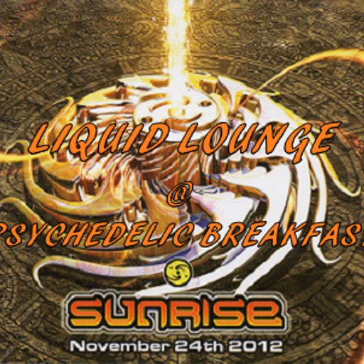 Liquid Lounge - Live @ Sunrise / Psychedelic Breakfast