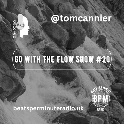 Tom Cannier - Go With The Flow Show #20 - BPM Radio - 250324