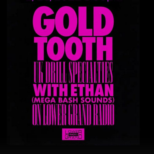 Gold Tooth: UK DRILL 2.23.22