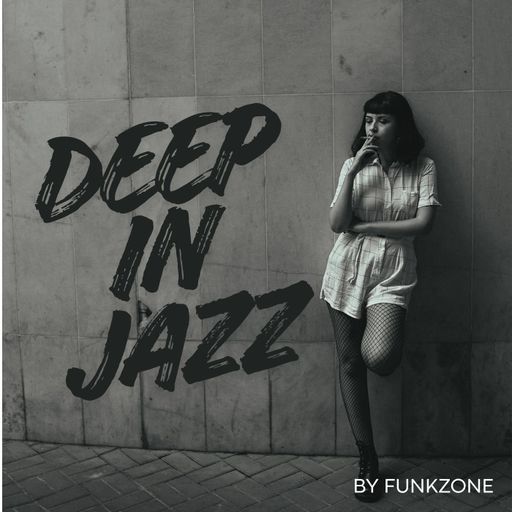 Funkzone - Deep In Jazz #30 (08 April 2026)