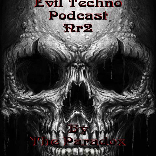 Evil.Techno.Podcast.-.No.2.The.Paradox.175BPM.Hardtechno.10.09.2017