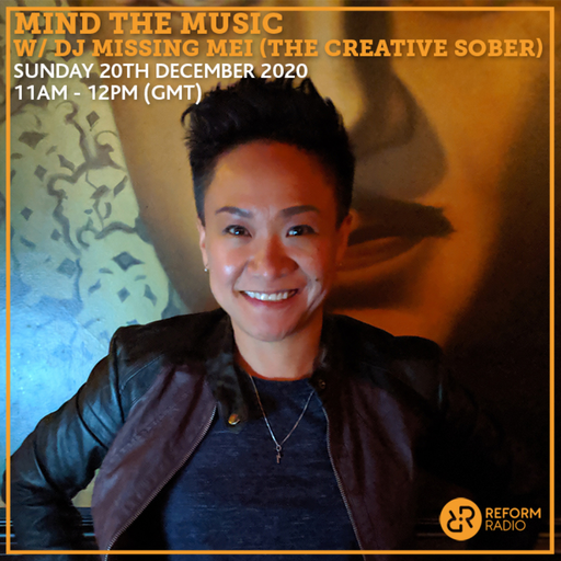Mind The Music w/ DJ Missing Mei (The Creative Sober) 20th December 2020
