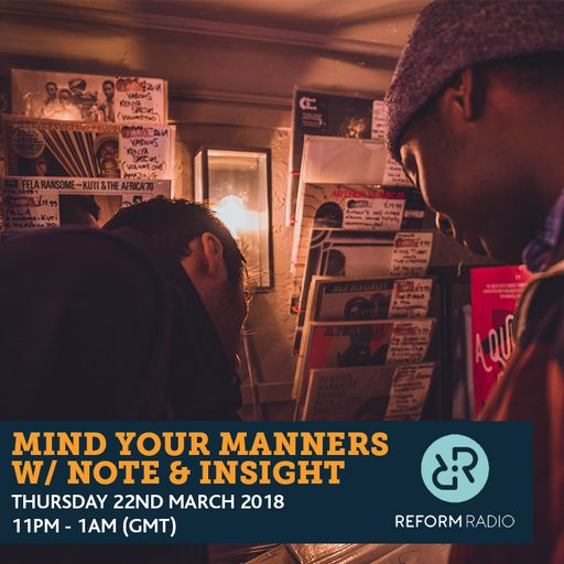 Mind Your Manners w/ Note & Insight 22nd March 2018