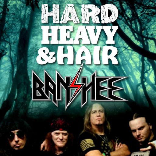 291 - Banshee - The Hard, Heavy & Hair Show with Pariah Burke