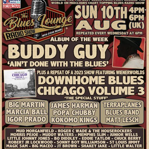 The Blues Lounge 10th Aug 2025 ft Buddy Guy 'Ain't Done With The Blues' & Wienerworlds Chicago Vol 3