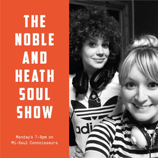 The Noble & Heath Soul Show 5/10/2018