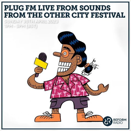 Plug FM Live From Sounds From The Other City Festival 30th April 2023