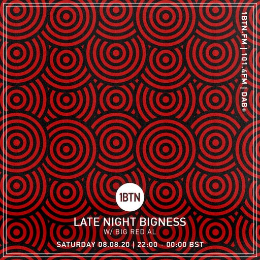 LATE NIGHT BIGNESS w/ BIG RED AL, Episode #30 - 08.08.2020