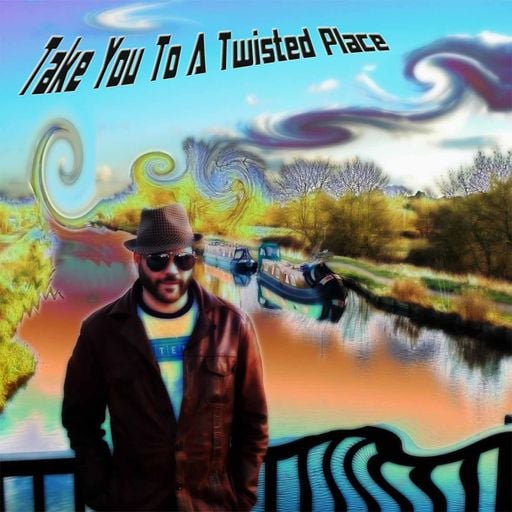 Take You To A Twisted Place