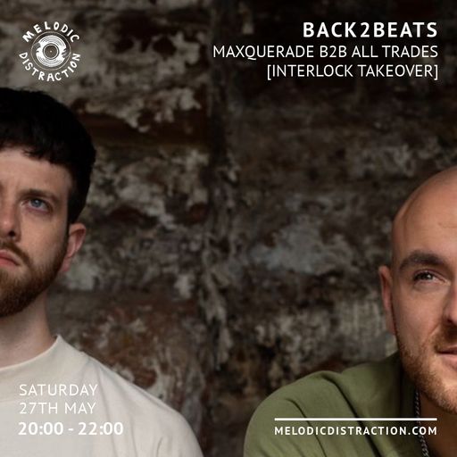 Back2Beats with All Trades & Maxquerade: Interlock Takeover (May '23)