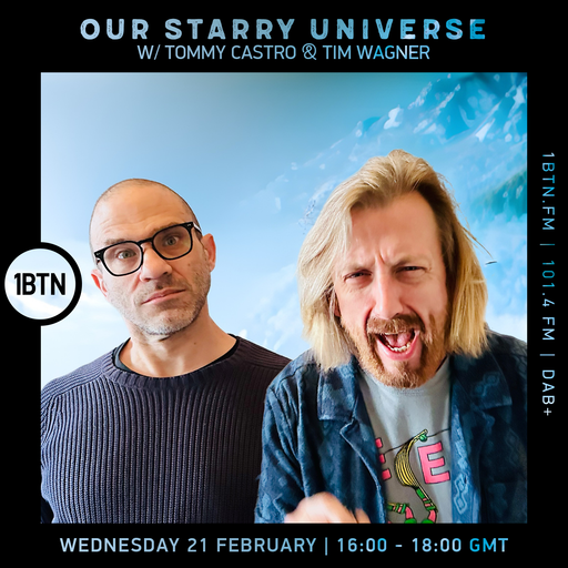 Our Starry Universe w/ Tommy Castro & Tim Wagner - 21.02.24