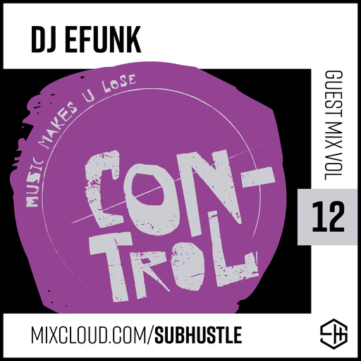 SUBHUSTLE GUEST MIX 12 >>> DJ EFUNK