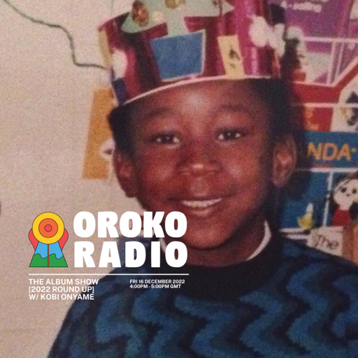 Kobi Onyame - The Album Show [2022 Round Up] - 16th December