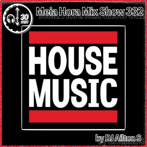 MHMS332 DJ Ailton S - House Music
