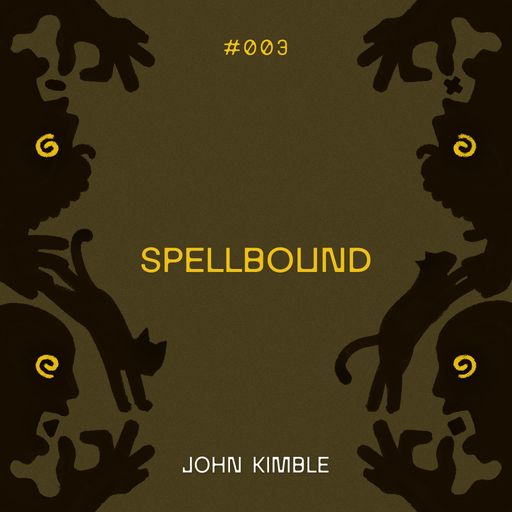 Spellbound #003 : John Kimble - 28.11.24