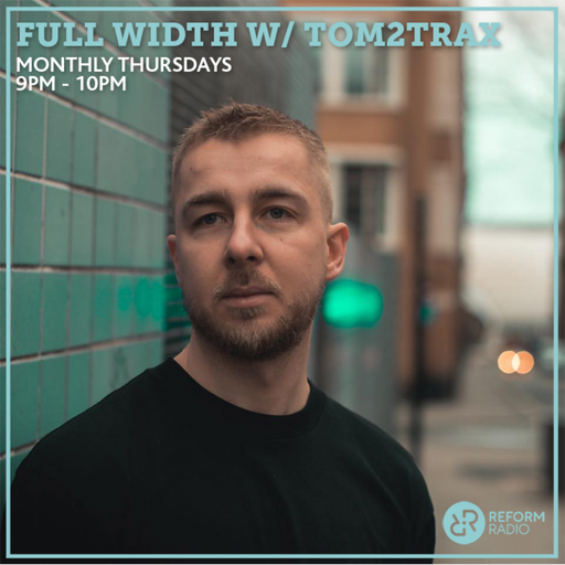 Full Width w/ Tom2Trax 6th February 2020