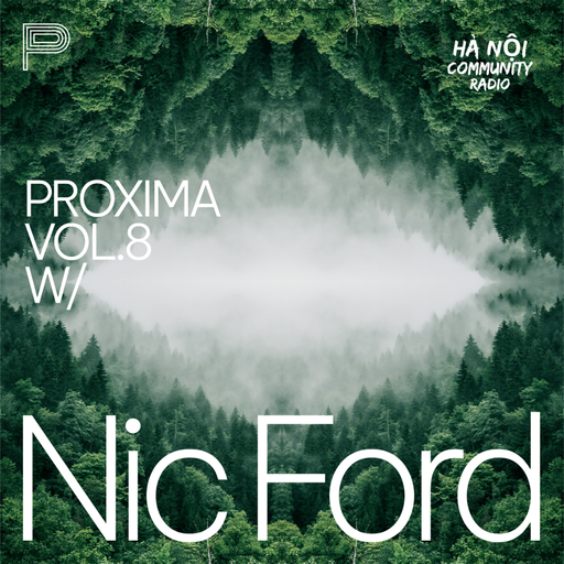 Proxima w/ Nic Ford 24.09.23