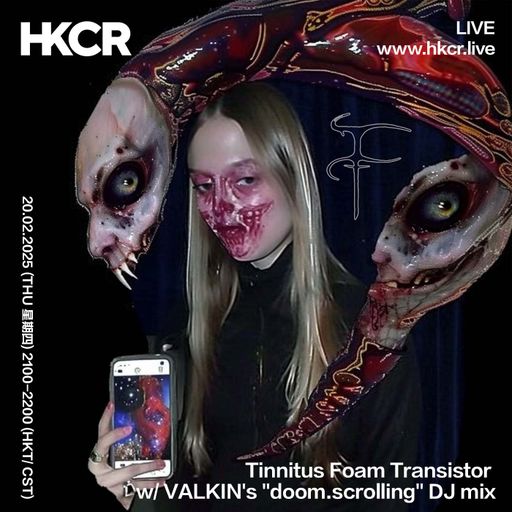 Tinnitus Foam Transistor w/ VALKIN's ''doom.scrolling" - 20/02/2025