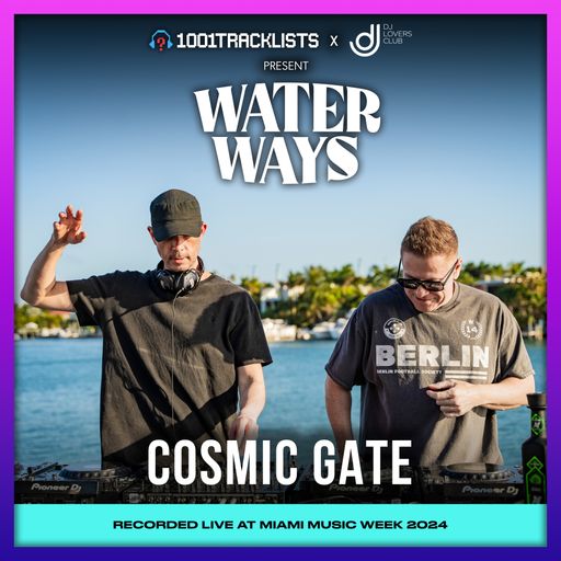 Cosmic Gate - Live DJ Set, 1001Tracklists x DJ Lovers Club pres. Water Ways Miami 2024